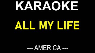 ALL MY LIFE KARAOKE AMERICA  ONLY LYRICS TEXT DISPLAY NO MUSIC BACKGROUND [upl. by Frodin]