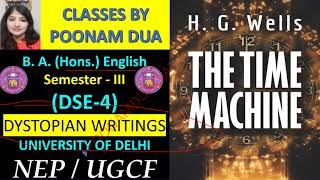 SEMESTER 3 DSE 4 Dystopian Writings THE TIME MACHINE Novella H G WELLS NEP UGCF UNIVERSITY OF DELHI [upl. by Araes]