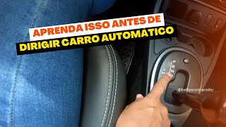 APRENDA ISSO ANTES DE DIRIGIR CARRO AUTOMATICO [upl. by Riane]