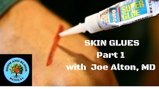 Skin Glues for Wound Closure Part 1 with Dr Joseph Alton [upl. by Yxor]