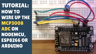 TUTORIAL How to wire up MCP3008 ADC on NodeMCU ESP8266 or Arduino analogue digital converter [upl. by Allsun]