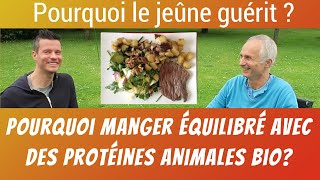 Jeûne autoguérison et pourquoi les protéines animales bio sont bonnes pour la santé [upl. by Westney]