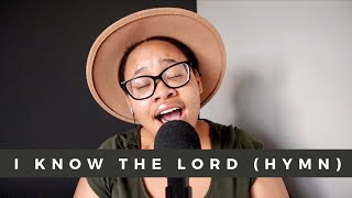 I Know The Lord Hymn  Acapella Cover [upl. by Pickar]