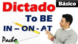 To be y Preposiciones IN ON AT  Principiantes y nivel básico  Dictados en inglés [upl. by Nayrbo]