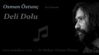 Deli Dolu Osman Öztunç [upl. by Eural]