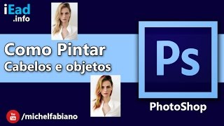 Como pintar cabelos e objetos  PhotoShop  Dicas [upl. by Small]