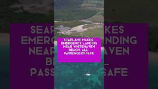 Seaplane Emergency Landing at Whitehaven Beach All Passengers Safe Whitsundays BreakingNews [upl. by Demott]