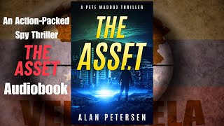 ActionPacked Spy Thriller The Asset by Alan Petersen [upl. by Eduj]