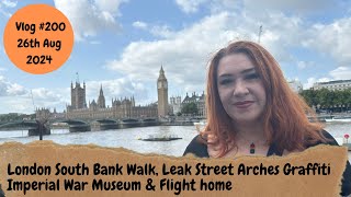 Vlog 200  London South Bank Leak Street Arches Graffiti amp Imperial War Museum [upl. by Lotsirk]