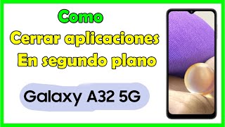 Como cerrar aplicaciones en segundo plano Samsung Galaxy A32 5G [upl. by Arlee]