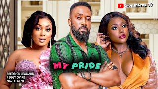 MY PRIDE  FREDRICK LEONARD PEGGY OVIRE NAZO EKEZIE LATEST NOLLYWOOD MOVIE 2024 [upl. by Lorre]