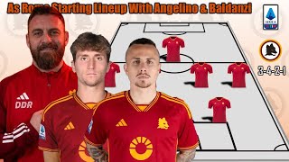 As Roma Potential Starting Lineup With Angelino amp Baldanzi Under Daniele De Rossi [upl. by Anhej637]