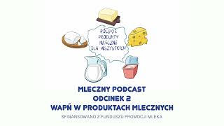 PODCAST 2  Wapń w produktach mlecznych [upl. by Keelin496]