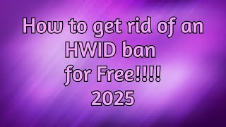 how to get rid of an hwid ban for free permanently 2025 [upl. by Dlanod]