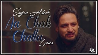 Aa Chak Challa  Lyrics  Sajjan Adeeb  Jay K  Latest Punjabi Song 2017  Syco TM [upl. by Haronid346]