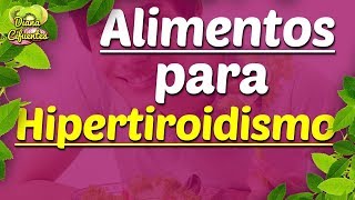 Dieta Para Hipertiroidismo Alimentos Para Hipertiroidismo [upl. by Luiza]