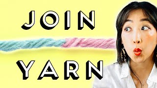 How to JOIN YARN the INVISIBLE WAY 2 Methods with No Knots [upl. by Lehcsreh]