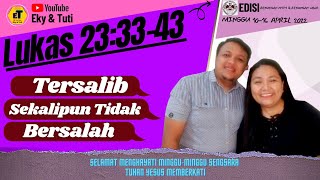 MTPJ GMIM Minggu 10  16 April 2022 Khotbah Lukas 233343 quotTersalib Sekalipun Tidak Bersalahquot [upl. by Koal]