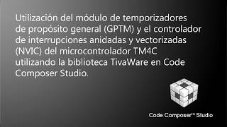 Code Composer Studio utilizando TivaWare para TM4C Temporizador con interrupción [upl. by Ydde680]