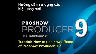 Proshow Producer 9  Tutorial How to use New Effects [upl. by Nancie]