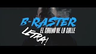 BRaster  El Cariño De La Calle LETRA [upl. by Eselrahc]