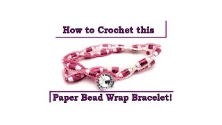 How To Crochet a Paper Bead Wrap Bracelet [upl. by Derinna]