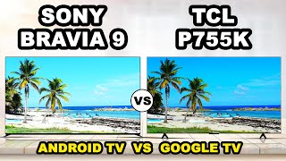 Sony BRAVIA 9 vs TCL P755K LCD TV  Review  Comparison [upl. by Timofei]