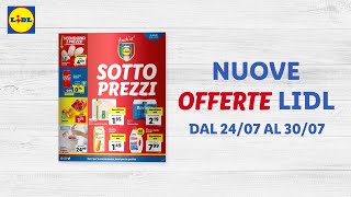 OFFERTE LIDL dal 2407 al 3007  Sfoglia il nuovo volantino  Lidl Italia [upl. by Duhl]