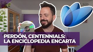 MICROSOFT ENCARTA la ENCICLOPEDIA que nos SALVABA los TP  PERDÓN CENTENNIALS [upl. by Hedaza725]