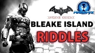 Batman Arkham Knight  Bleake Island  All Riddle Locations amp Solutions [upl. by Zeiler]