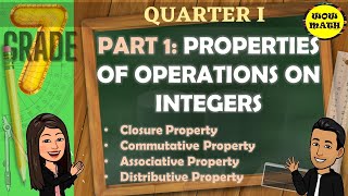 PART 1 PROPERTIES OF OPERATIONS ON INTEGERS  GRADE 7 MATHEMATICS Q1 [upl. by Hadik273]