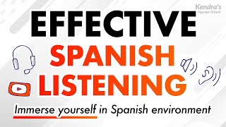 Effective Spanish Listening — Immerse yourself in Spanish Environment [upl. by Rhea]