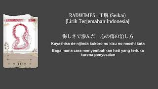 RADWIMPS  正解Seikai Jawaban Benar  Lirik Terjemahan Indonesia [upl. by Tezzil]