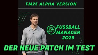 Fussball Manager 25  Alpha Version  Der neue Patch im Test  Infovideo [upl. by Namialus]