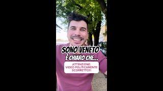 SONO VENETO è chiaro che [upl. by Joung]