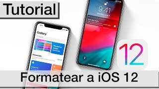 Formatear iPhone o iPad a iOS 12  Instalación limpia Tutorial en español [upl. by Nilhtac]