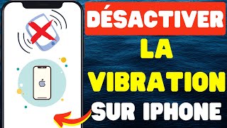 Comment désactiver la vibration sur iPhone [upl. by Dias]