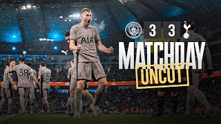 MAN CITY 33 TOTTENHAM HOTSPUR  MATCHDAY UNCUT  BEHINDTHESCENES OF DRAMATIC PL CLASH [upl. by Irisa]