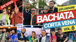 BACHATA CORTA VENA VOL 6 🎤 CON LOS BACHATEROS EN VIVO 🥃 MIX HISTORICOMEZCLANDO EN VIVO DJ ADONI [upl. by Nido881]