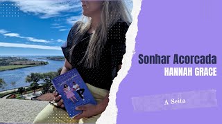 Sonhar Acordada  Hannah Grace Opinião [upl. by Scoville]