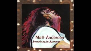 Matt Andersen  Broken Man [upl. by Tomkins643]