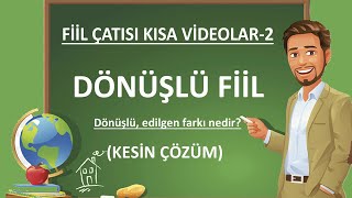 Fiilde Çatı  Dönüşlü Fiil  Dönüşlü Fiil Edilgen Fiil Farkı [upl. by Bradshaw]