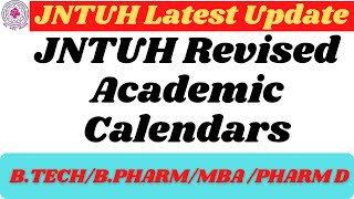 JNTUH Revised academic Calendars for BTechBPharmacyMBAMCAPharm DPharm D PB JNTUH updates [upl. by Stralka]