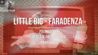 LITTLE BIG  FARADENZA Polski CoverquotNędza w Polsce Nędzaquot Pawel1600 Performance Artystyczny [upl. by Ylrac908]