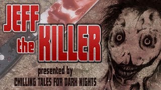 quotJeff the Killerquot creepypasta fullcast audio drama ― Chilling Tales for Dark Nights [upl. by Eta]