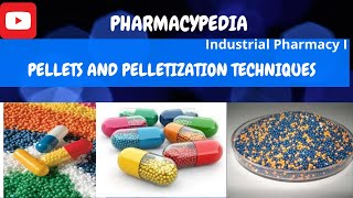 PELLETS AND PELLETIZATION TECHNIQUES  UNIT 3  INDUSTRIAL PHARMACY 1  BPHARM  5th SEMESTER [upl. by Lunnete]