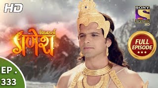 Vighnaharta Ganesh  Ep 333  Full Episode  29th November 2018 [upl. by Yodlem]