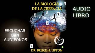 LA BIOLOGIA DE LA CREENCIA audio libro Capitulo 6 [upl. by Naujit]