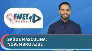 Saúde masculina  Novembro Azul  FIPECq Vida [upl. by Robbie992]