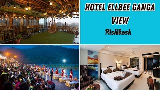 Rishikesh Retreat Hotel EllBee Ganga Views Yoga Spa amp Play Area  Ganga Aarti rishikesh [upl. by Isabella]